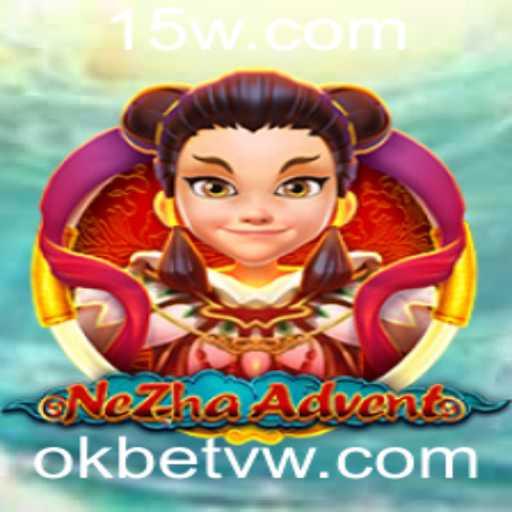 NeZhaAdvent: Explorando o Novo Mundo de Aventuras e Desafios com okbet